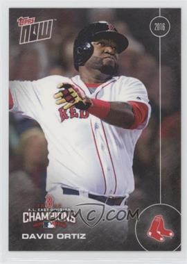 2016 Topps Now - Topps Online Exclusive Boston Red Sox AL East Champions #BOS-1 - David Ortiz /612