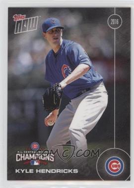 2016 Topps Now - Topps Online Exclusive Chicago Cubs NL Central Champions #CHC-13 - Kyle Hendricks /2270