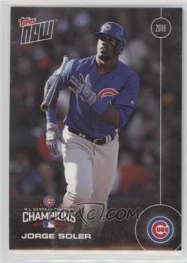 2016 Topps Now - Topps Online Exclusive Chicago Cubs NL Central Champions #CHC-6 - Jorge Soler /2270