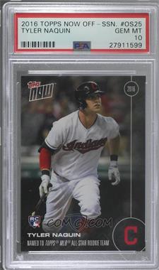 2016 Topps Now - Topps Online Exclusive Off-Season #OS-25 - Tyler Naquin /665 [PSA 10 GEM MT]