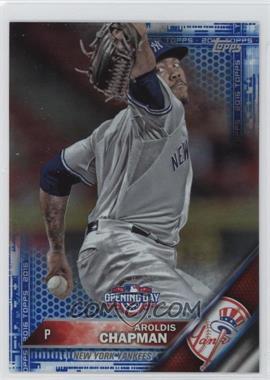 2016 Topps Opening Day - [Base] - Blue #OD-197 - Aroldis Chapman