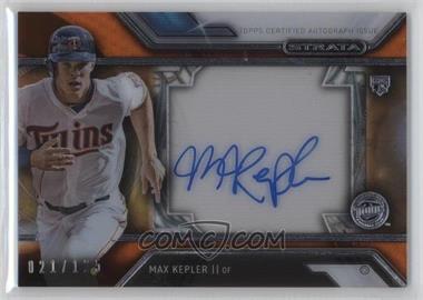 2016 Topps Strata - Autographs - Orange #SA-MK - Max Kepler /125