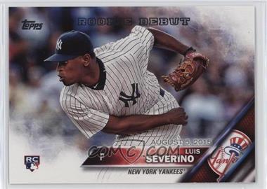 2016 Topps Update Series - [Base] #US134 - Rookie Debut - Luis Severino