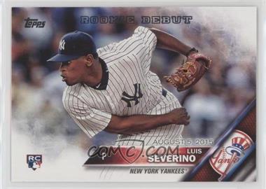 2016 Topps Update Series - [Base] #US134 - Rookie Debut - Luis Severino