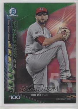 2017 Bowman - Chrome Bowman Scouts Top 100 - Retail Green Refractor #BTP-55 - Cody Reed /99