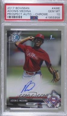 2017 Bowman - Chrome Prospect Autographs #CPA-AME - Adonis Medina [PSA 10 GEM MT]