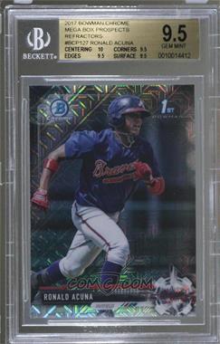 2017 Bowman - Chrome Prospects - Mega Box Refractor #BCP127 - Ronald Acuna [BGS 9.5 GEM MINT]