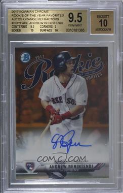 2017 Bowman - Chrome ROY Favorites - Orange Refractor Autographs #ROYF-ABE - Andrew Benintendi /25 [BGS 9.5 GEM MINT]