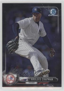 2017 Bowman Chrome - [Base] #65 - Aroldis Chapman