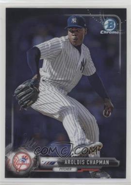 2017 Bowman Chrome - [Base] #65 - Aroldis Chapman