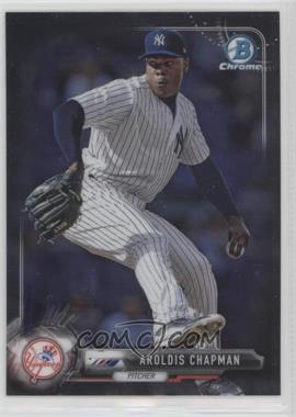 2017 Bowman Chrome - [Base] #65 - Aroldis Chapman