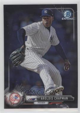 2017 Bowman Chrome - [Base] #65 - Aroldis Chapman