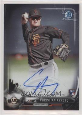 2017 Bowman Chrome - Chrome Rookie Autographs #BCAR-CA - Christian Arroyo