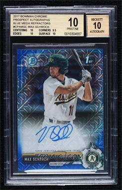 2017 Bowman Chrome - Prospect Autographs - Blue Mojo Refractor #CPA-MSC - Max Schrock /150 [BGS 10 PRISTINE]