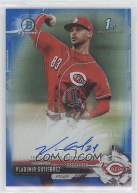 2017 Bowman Chrome - Prospect Autographs - Blue Refractor #CPA-VG - Vladimir Gutierrez /150