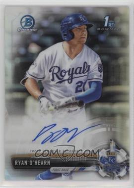 2017 Bowman Chrome - Prospect Autographs - Refractor #CPA-ROH - Ryan O'Hearn /499