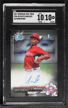 2017 Bowman Chrome - Prospect Autographs #CPA-SS - Sixto Sanchez [SGC 10 GEM]