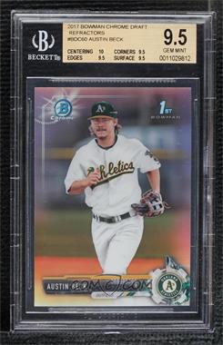 2017 Bowman Draft - Chrome - Refractor #BDC-60 - Austin Beck [BGS 9.5 GEM MINT]