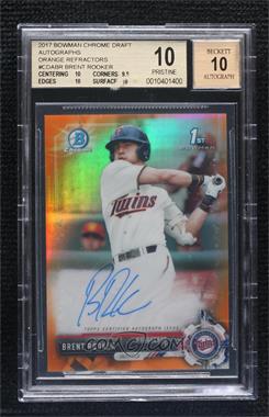 2017 Bowman Draft - Chrome Draft Pick Autographs - Orange Refractor #CDA-BR - Brent Rooker /25 [BGS 10 PRISTINE]