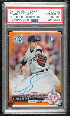 2017 Bowman Draft - Chrome Draft Pick Autographs - Orange Refractor #CDA-CS - Clarke Schmidt /25 [PSA 10 GEM MT]