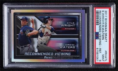 2017 Bowman Draft - Recommended Viewing - Refractor #RV-ATL - Kyle Wright, Drew Waters /250 [PSA 9 MINT]