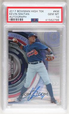 2017 Bowman High Tek - [Base] - Autographs #BHT-KM - Kevin Maitan [PSA 10 GEM MT]