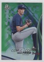 Max Fried #/99