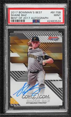 2017 Bowman's Best - Best of 2017 Autographs #B17-SB - Shane Baz [PSA 9 MINT]