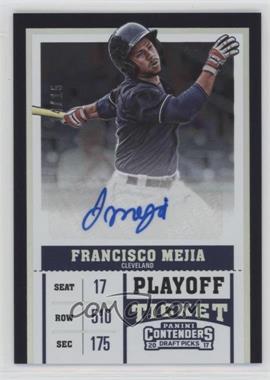 2017 Panini Contenders Draft Picks - Prospect Ticket Autographs - Playoff Ticket #22 - Francisco Mejia /15