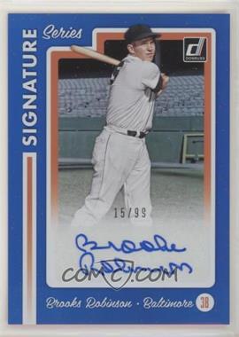 2017 Panini Donruss - Signature Series - Blue #SS-BR - Brooks Robinson /99