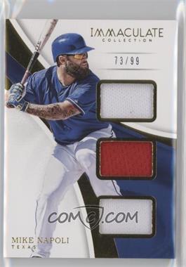 2017 Panini Immaculate Collection - Immaculate Trios #IT-MN - Mike Napoli /99