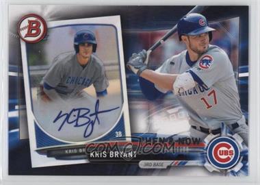 2017 Topps - Bowman Then and Now #BOWMAN-3 - Kris Bryant