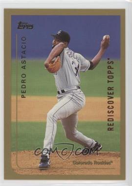 2017 Topps - Rediscover Topps Buybacks - Bronze #1999-317 - Pedro Astacio