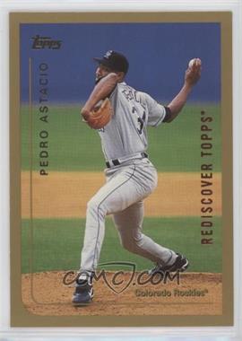 2017 Topps - Rediscover Topps Buybacks - Bronze #1999-317 - Pedro Astacio