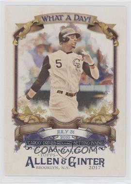 2017 Topps Allen & Ginter's - What a Day #WAD-30 - Carlos Gonzalez