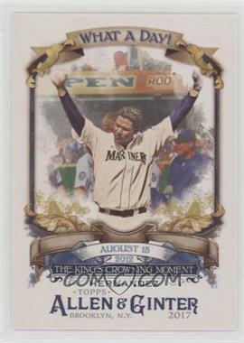 2017 Topps Allen & Ginter's - What a Day #WAD-77 - Felix Hernandez