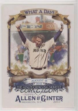 2017 Topps Allen & Ginter's - What a Day #WAD-77 - Felix Hernandez