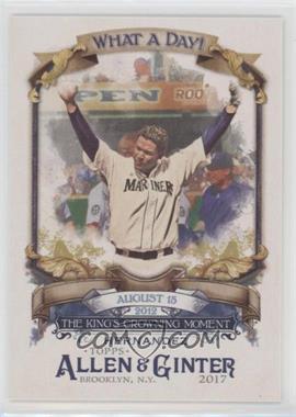 2017 Topps Allen & Ginter's - What a Day #WAD-77 - Felix Hernandez