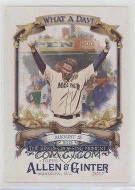 2017 Topps Allen & Ginter's - What a Day #WAD-77 - Felix Hernandez