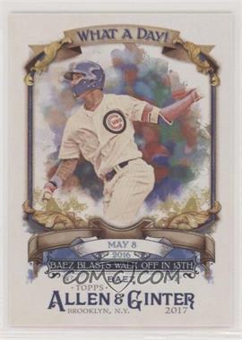 2017 Topps Allen & Ginter's - What a Day #WAD-92 - Javier Baez