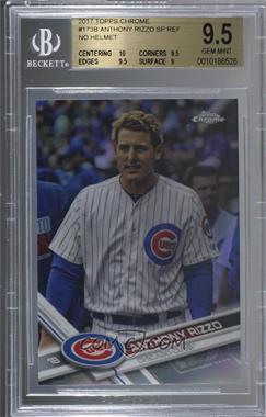 2017 Topps Chrome - [Base] - Refractor #173.2 - Photo Variation - Anthony Rizzo (No Hat) [BGS 9.5 GEM MINT]