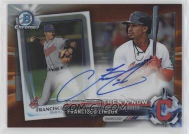 2017 Topps Chrome - Bowman Then and Now Autographs - Orange Refractor #BTNA-FL - Francisco Lindor /25