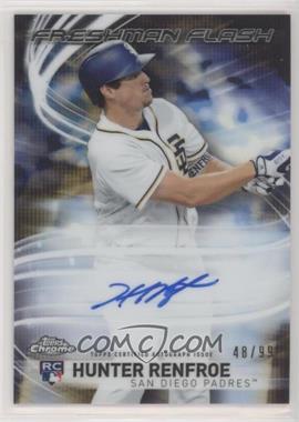 2017 Topps Chrome - Freshman Flash Autographs #FFA-HR - Hunter Renfroe /99