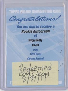 2017 Topps Chrome - Rookie Autographs #RA-RH - Ryon Healy [Being Redeemed]