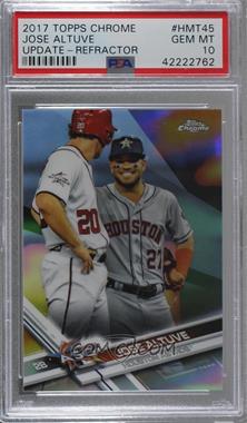 2017 Topps Chrome Update - Target Exclusive [Base] - Refractor #HMT45 - All-Star - Jose Altuve /250 [PSA 10 GEM MT]