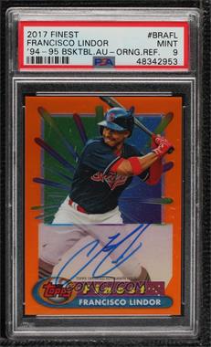 2017 Topps Finest - 1994-95 Finest Basketball Recreates - Orange Refractor Autographs #BRA-FL - Francisco Lindor /25 [PSA 9 MINT]