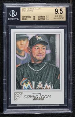 2017 Topps Gallery - [Base] #137 - Ichiro [BGS 9.5 GEM MINT]