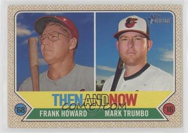 2017 Topps Heritage - Then and Now #TAN-1 - , Frank Howard, Mark Trumb