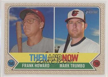 2017 Topps Heritage - Then and Now #TAN-1 - , Frank Howard, Mark Trumb
