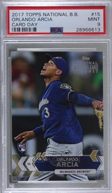 2017 Topps National Baseball Card Day Hobby Store Promos - [Base] #15 - Orlando Arcia [PSA 9 MINT]